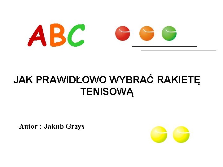 Jak prawidłowo wybrać rakietę tenisową